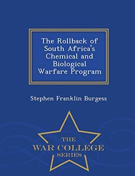 portada The Rollback of South Africa's Chemical and Biological Warfare Program - war College Series 