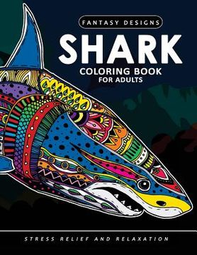 portada Shark Coloring Book for Adults: Stress-relief Coloring Book For Grown-ups (en Inglés)