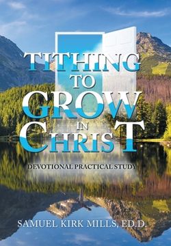 portada Tithing to Grow in Christ: Devotional Practical Study (en Inglés)