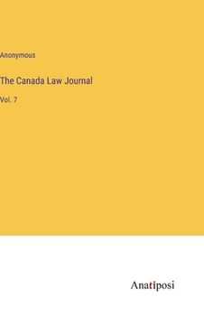 portada The Canada Law Journal: Vol. 7 (en Inglés)