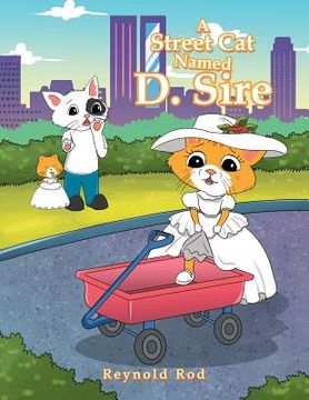 portada A Street Cat Named D. Sire (en Inglés)