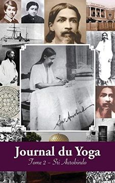 portada Journal du Yoga (Tome 2): Notes de sri Aurobindo sur sa Discipline Spirituelle (1914) (en Francés)
