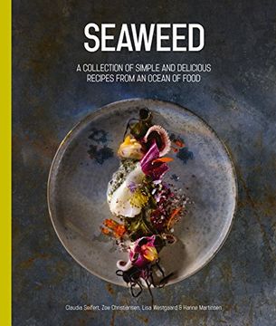 portada Seaweed: A Collection of Simple and Delicious Recipes from an Ocean of Food