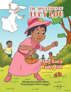 portada the adventures of lucy lou: lucy lou's easter gift: lucy lou's easter gift (en Inglés)