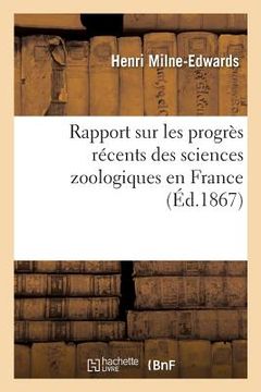 portada Rapport Sur Les Progrès Récents Des Sciences Zoologiques En France (en Francés)