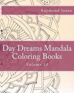 portada Day Dreams Mandala Coloring Books: Volume 13