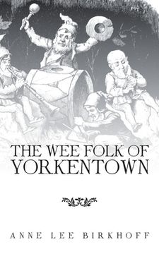portada The Wee Folk of Yorkentown (in English)
