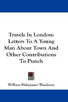 portada travels in london: letters to a young man about town and other contributions to punch (in English)