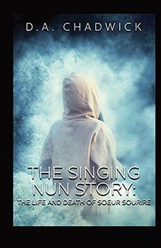 portada The Singing nun Story: The Life and Death of Soeur Sourire (en Inglés)