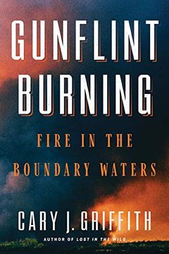 portada Gunflint Burning: Fire in the Boundary Waters 