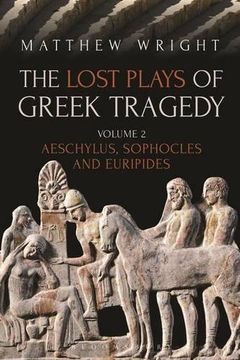 portada The Lost Plays of Greek Tragedy (Volume 2): Aeschylus, Sophocles and Euripides (en Inglés)