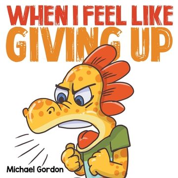 portada When I Feel Like Giving Up (in English)