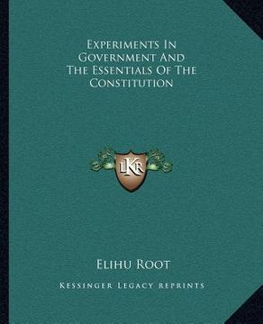 portada experiments in government and the essentials of the constitution (en Inglés)