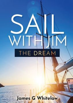 portada Sail with Jim: The Dream (en Inglés)
