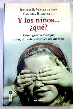 Libro Y Los Ninos.. . ¿Que?: Como Guiar A Los Hijos Antes, Durante Y ...