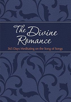portada The Divine Romance: 365 Days Meditating on the Song of Songs (Passion Translation) (The Passion Translation) (en Inglés)