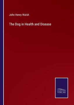 portada The Dog in Health and Disease (in English)