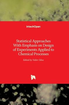 portada Statistical Approaches With Emphasis on Design of Experiments Applied to Chemical Processes