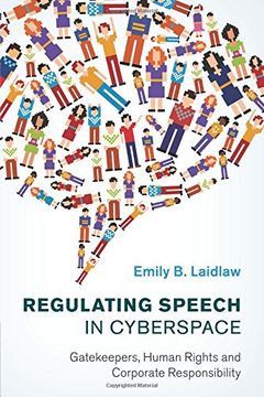 portada Regulating Speech in Cyberspace: Gatekeepers, Human Rights and Corporate Responsibility (en Inglés)