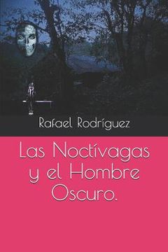 portada Las Noctívagas y el HombreOscuro. (in Spanish)