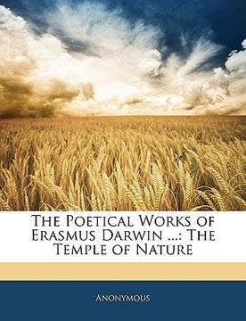 portada the poetical works of erasmus darwin ...: the temple of nature (en Inglés)