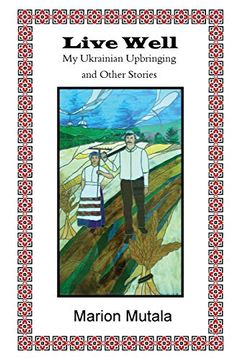 portada Live Well: My Ukrainian Upbringing and Other Stories (in English)