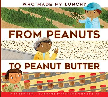 portada From Peanuts to Peanut Butter (Who Made My Lunch?)