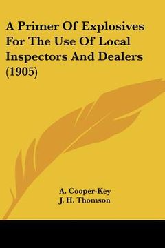 portada a primer of explosives for the use of local inspectors and dealers (1905) (en Inglés)