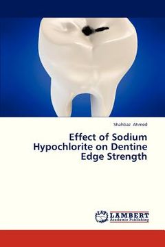 portada effect of sodium hypochlorite on dentine edge strength (en Inglés)