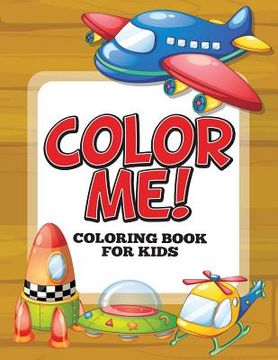 portada Color Me! Coloring Book for Kids (in English)