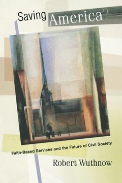 portada Saving America? Faith-Based Services and the Future of Civil Society (en Inglés)