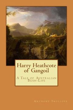 portada Harry Heathcote of Gangoil: A Tale of Australian Bush-Life (en Inglés)