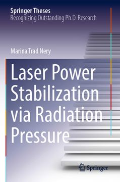 portada Laser Power Stabilization Via Radiation Pressure (en Inglés)