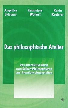 portada Das philosophische Atelier: Das interaktive buch zum Selber-Philosophieren und Ausgestalten