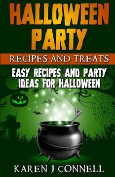 portada Halloween Party Recipes and Treats: Easy Recipes and Party Ideas for Halloween (en Inglés)