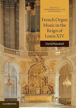 portada French Organ Music in the Reign of Louis xiv Hardback (Musical Performance and Reception) 