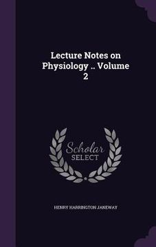portada Lecture Notes on Physiology .. Volume 2 (en Inglés)