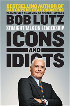 portada Icons and Idiots: Straight Talk on Leadership (in English)