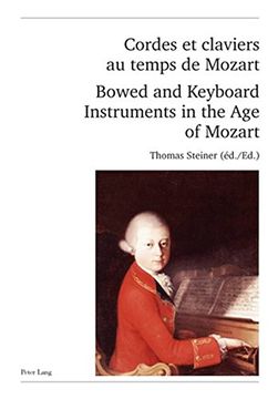 portada Cordes et Claviers au Temps de Mozart - Bowed and Keyboard Instruments in the age of Mozart: Actes des Rencontres Internationales "Harmoniques",. La Societe Suisse de Musicologie. Serie ii) (in English)