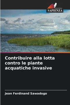portada Contribuire alla lotta contro le piante acquatiche invasive (in Italian)