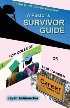 portada A Pastor's Survivor Guide for College or for Career (in English)
