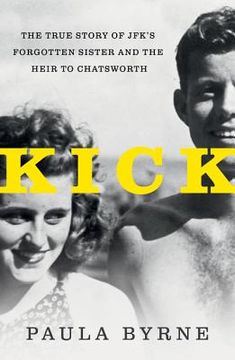 portada Kick: The True Story of Jfk's Sister and the Heir to Chatsworth (in English)