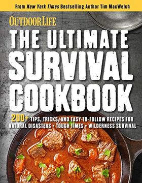 portada The Ultimate Survival Cookbook: 200+ Easy Meal-Prep Strategies for Making: Hearty, Nutritious & Delicious Meals During Tough Times Self Sufficiency Su (in English)