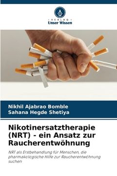 portada Nikotinersatztherapie (NRT) - ein Ansatz zur Raucherentwöhnung (en Alemán)