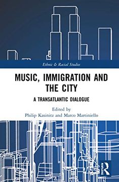 portada Music, Immigration and the City: A Transatlantic Dialogue (Ethnic and Racial Studies) (en Inglés)