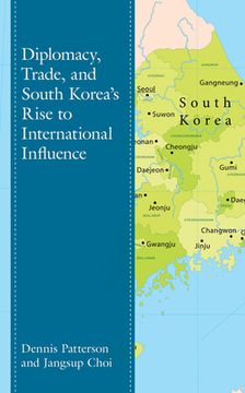 portada Diplomacy, Trade, and South Korea's Rise to International Influence (en Inglés)