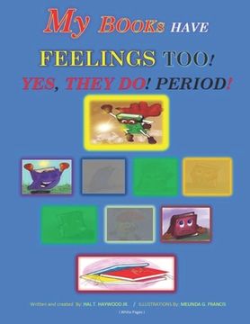 portada My Books Have Feelings Too!: Yes, They Do, Period!