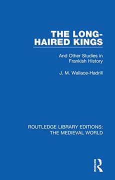 portada The Long-Haired Kings: And Other Studies in Frankish History (Routledge Library Editions: The Medieval World) (en Inglés)