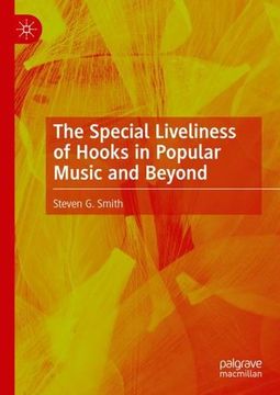 portada The Special Liveliness of Hooks in Popular Music and Beyond by Smith, Steven g. [Hardcover ] (en Inglés)