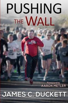 portada Pushing the Wall: A Memoir (en Inglés)